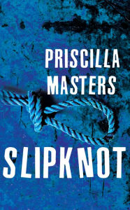 Title: Slipknot, Author: Priscilla Masters