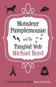 Title: Monsieur Pamplemousse & the Tangled Web, Author: Michael Bond