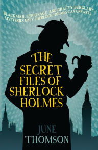Title: The Secret Files of Sherlock Holmes, Author: June Thomson