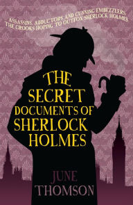 Title: The Secret Documents of Sherlock Holmes, Author: June Thomson