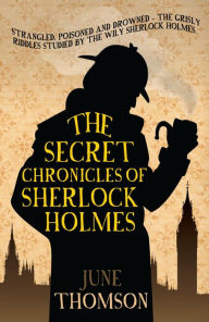 Title: The Secret Chronicles of Sherlock Holmes, Author: June Thomson