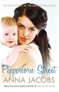 Title: Peppercorn Street: Strangers become friends in this heartwarming novel by the much-loved Anna Jacobs, Author: Anna Jacobs