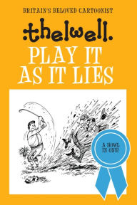 Title: Play It As It Lies, Author: Norman Thelwell