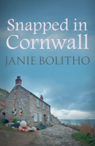 Title: Snapped in Cornwall, Author: Janie Bolitho