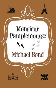 Title: Monsieur Pamplemousse, Author: Michael Bond