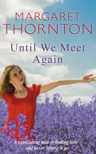 Title: Until We Meet Again, Author: Margaret Thornton