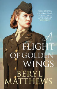 Title: A Flight of Golden Wings, Author: Beryl Matthews