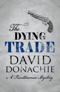 Title: The Dying Trade, Author: David Donachie