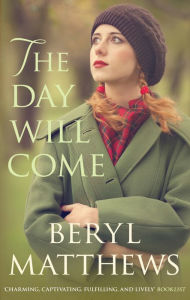 Title: The Day Will Come, Author: Beryl Matthews