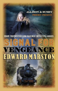 Title: Signal for Vengeance, Author: Edward Marston