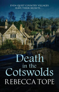 Title: Death in the Cotswolds, Author: Rebecca Tope