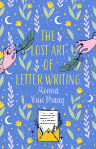 Ebooks for iphone The Lost Art of Letter Writing: The spellbinding and cozy novel of love, loss and healing FB2 PDF RTF 9780749032487 (English literature) by Menna van Praag