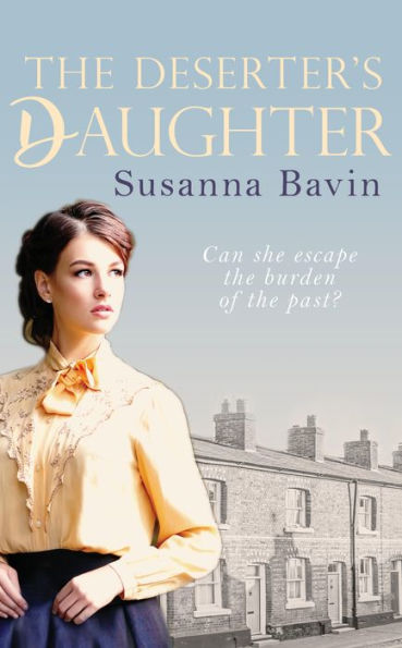 The Deserter's Daughter: A compelling story of heartache and hardship, perfect for fans of Lyn Andrews and Polly Heron