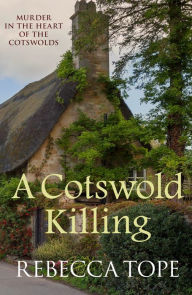 Title: A Cotswold Killing, Author: Rebecca Tope