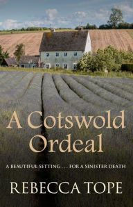 Title: A Cotswold Ordeal, Author: Rebecca Tope