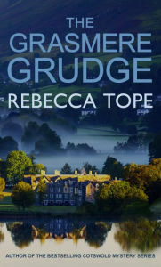 Title: The Grasmere Grudge (Lake District Mystery #8), Author: Rebecca Tope