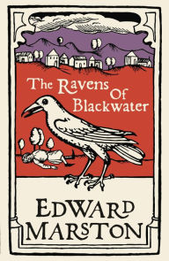 Title: The Ravens of Blackwater: An arresting medieval mystery from the bestselling author, Author: Edward Marston