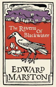 Title: The Ravens of Blackwater, Author: Edward Marston