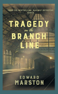 Ebook txt files download Tragedy on the Branch Line: The bestselling Victorian mystery series by Edward Marston (English Edition) PDF PDB iBook 9780749026042