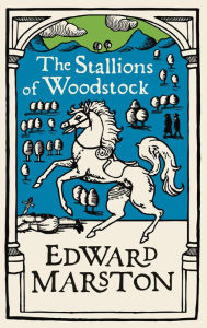 Title: The Stallions of Woodstock, Author: Edward Marston