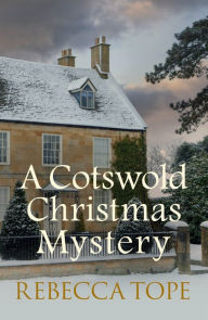 Books in english download free A Cotswold Christmas Mystery  by Rebecca Tope