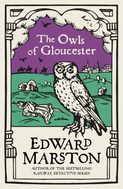 The Owls of Gloucester by Edward Marston, Paperback | Barnes & Noble®