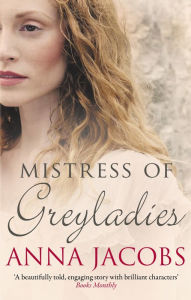 Title: Mistress of Greyladies, Author: Anna Jacobs