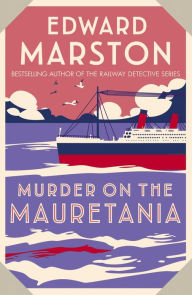 Title: Murder on the Mauretania, Author: Edward Marston