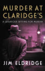 Murder at Claridge's: The elegant wartime whodunnit