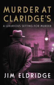 Download free books online for phone Murder at Claridge's  by Jim Eldridge, Jim Eldridge in English 9780749028169