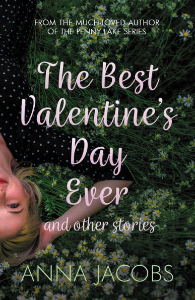 the Best Valentine's Day Ever and other stories: A heartwarming collection of stories from multi-million copy bestselling author