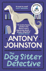 Download books google online The Dog Sitter Detective English version 9780749029944 by Antony Johnston, Antony Johnston