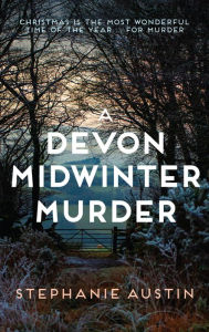 Free book downloader download A Devon Midwinter Murder: The must-read cosy crime series by Stephanie Austin (English literature)  9780749030469