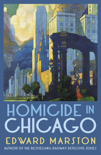 Homicide Chicago: From the bestselling author of Railway Detective series