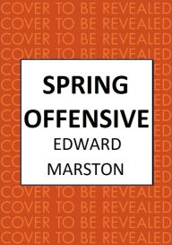 Free books to be download Spring Offensive: The captivating WWI murder mystery series (English Edition) ePub DJVU MOBI 9780749031657 by Edward Marston