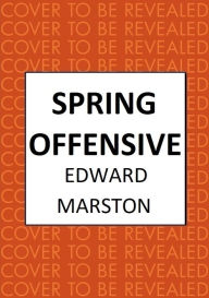 Title: Spring Offensive: The captivating WWI murder mystery series, Author: Edward Marston