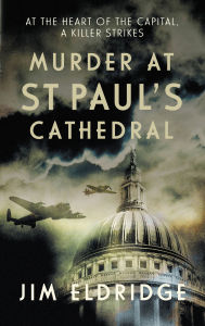 Download free pdf books for kindle Murder at St Paul's Cathedral: The gripping wartime murder mystery by Jim Eldridge