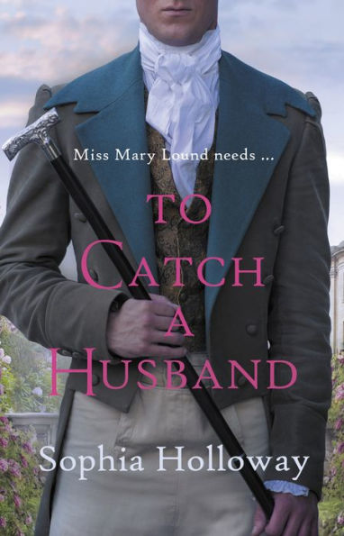 To Catch a Husband: the heart-warming Regency romance from author of Kingscastle