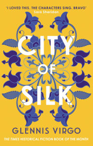 Downloads books from google books City of Silk: The Times Historical Fiction Book of the Month - 'Enjoyable and immersive'