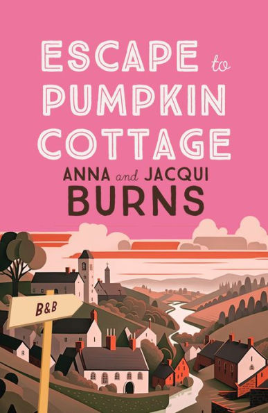 Escape to Pumpkin Cottage: A feel-good read about romance and rivalry