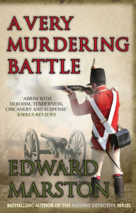 Title: A Very Murdering Battle: A dramatic adventure for Captain Daniel Rawson, Author: Edward Marston