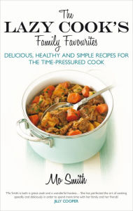 Title: The Lazy Cook's Family Favourites, Author: Mo Smith