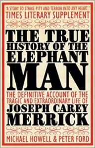Title: The True History of the Elephant Man, Author: Peter Ford