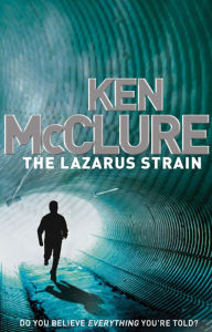 Title: The Lazarus Strain (Steven Dunbar Series #6), Author: Ken McClure