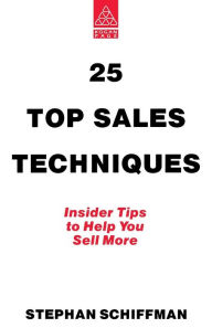 Title: 25 Top Sales Techniques, Author: Stephan Schiffman
