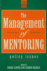 Title: The Management of Mentoring: Policy Issues, Author: Derek (Associate Glover