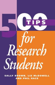 Title: 500 Tips for Research Students, Author: Sally Brown
