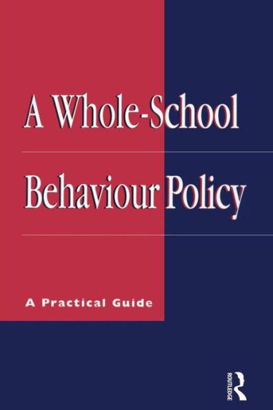 A Whole-school Behaviour Policy: Practical Guide