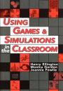 Using Games and Simulations in the Classroom: A Practical Guide for Teachers / Edition 1