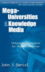 Title: Mega-Universities and Knowledge Media / Edition 1, Author: Daniel